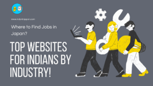 Where to Find Jobs in Japan? Top Websites for Indians by Industry!